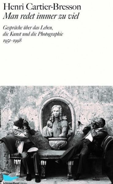 Kagerer, Marion Man redet immer zu viel: Gespräche über das Leben, die Kunst und die Photographie 1951-1998 (SchirmerMosel Literatur)