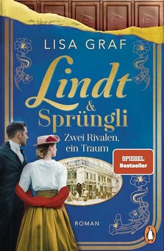 Graf, Lisa Lindt & Sprüngli (Lindt & Sprüngli Saga 2): Zwei Rivalen, ein Traum. Roman - Die Nr.-1-Bestseller-Saga geht weiter