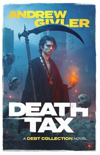 Givler, Andrew Death Tax (The Debt Collection, Band 4)