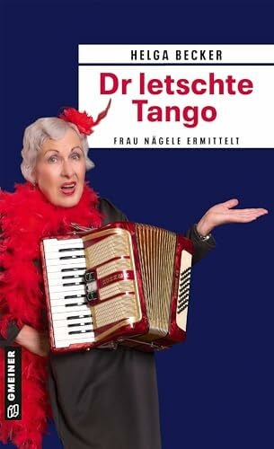 Becker, Helga Dr letschte Tango: Frau Nägele ermittelt