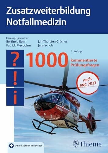 Scholz, Jens Zusatzweiterbildung Notfallmedizin: 1000 kommentierte Prüfungsfragen