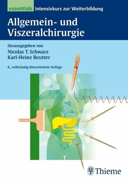 Thiel, Burkhard Allgemein- und Viszeralchirurgie essentials: Intensivkurs zur Weiterbildung