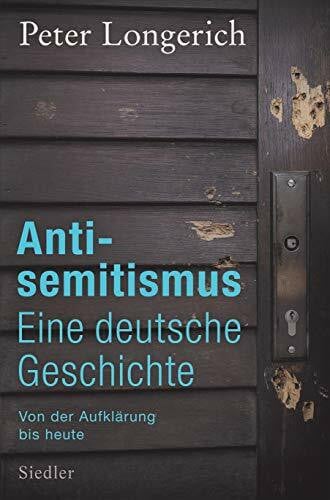 Longerich, Peter Antisemitismus: Eine deutsche Geschichte: Von der Aufklärung bis heute