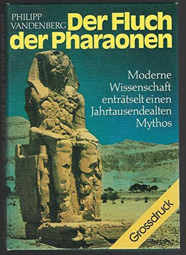 Philipp Vandenberg Der Fluch der Pharaonen - Moderne Wissenschaft enträtselt einen Jahrtausendealten Mythos