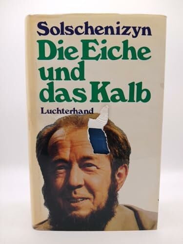 Solschenizyn, Alexander Die Eiche und das Kalb. Skizzen aus dem literarischen Leben.