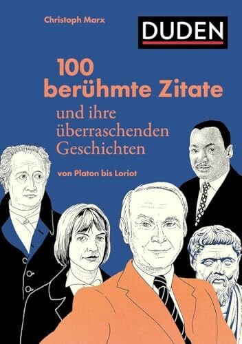 Zeckau, Hanna 100 berühmte Zitate und ihre überraschenden Geschichten: Von Platon bis Loriot. Den Ursprüngen von Redewendungen und Sprichwörtern auf den Grund gegangen. Illustrierte Zitatensammlung