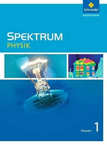 Serret, Rainer Spektrum Physik - Ausgabe 2005 Hessen: Spektrum Physik SI - Ausgabe 2011 für Hessen: Schülerband 1