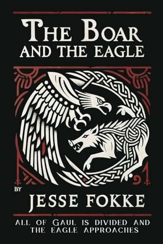 Fokke, Mr Jesse The Boar and the Eagle: All of Gaul is divided and the eagle approaches