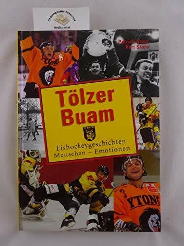 Stern, Kurt Tölzer Buam: Eishockeygeschichten - Menschen - Emotionen