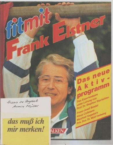 Starischka Stephan [Hrsg.] und Franz Josef Bredel Fit mit Frank Elstner. Das neue Aktivprogramm