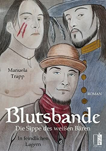 Trapp, Manuela Blutsbande - Die Sippe des weißen Bären: In feindlichen Lagern