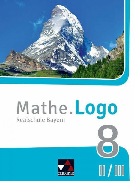 Weixler, Simon Mathe.Logo – Bayern / Mathe.Logo Bayern 8 II/III: Realschule Bayern (Mathe.Logo – Bayern: Realschule Bayern)