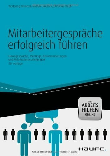 Haub, Christine Mitarbeitergespräche erfolgreich führen - mit Arbeitshilfen online: Einzelgespräche, Meetings, Zielvereinbarungen und Mitarbeiterbeurteilungen