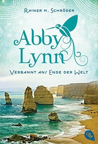 Schröder, Rainer M. Verbannt ans Ende der Welt: Abby Lynn 1 (Die Abby-Lynn-Serie, Band 1)