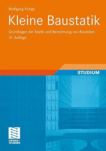 Krings, Wolfgang Kleine Baustatik: Grundlagen der Statik und Berechnung von Bauteilen