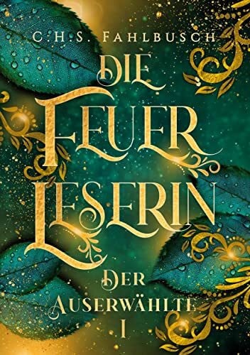 Fahlbusch, C.H.S. Die Feuerleserin: Der Auserwählte