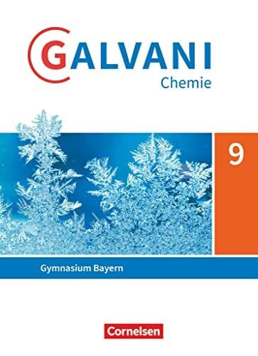 Kraus, Werner Galvani - Chemie für Gymnasien - Ausgabe B - Für naturwissenschaftlich-technologische Gymnasien in Bayern - Neubearbeitung - 9. Jahrgangsstufe: ... Bayern - Neubearbeitung, 9. Jahrgangsstufe)