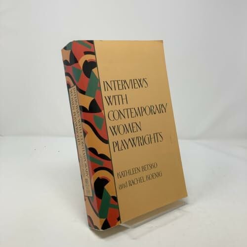 Betsko, Kathleen Interviews with Contemporary Women Playwrights