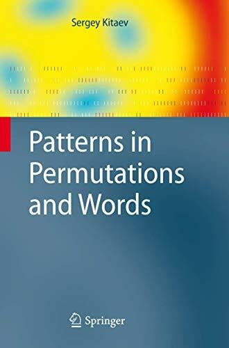 Kitaev, Sergey Patterns in Permutations and Words (Monographs in Theoretical Computer Science. An EATCS Series)