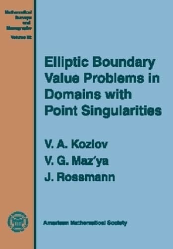Rossmann, Jurgen Elliptic Boundary Value Problems in Domains With Point Singularities (Mathematical Surveys & Monographs)