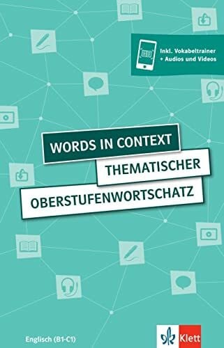 Carleton-Gertsch, Louise Words in context: Thematischer Oberstufenwortschatz Englisch. Buch (4. aktualisierte erweiterte Ausgabe) inkl. Vokabeltrainer + Audios und Videos