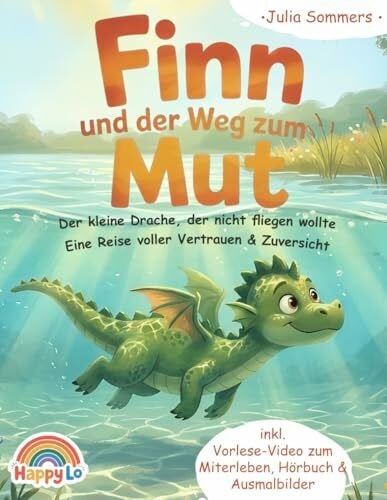 Sommers, Julia Finn und der Weg zum Mut, eine Drachenreise voller Vertrauen und Zuversicht: Eine Geschichte über Mut, Selbstakzeptanz und das Finden eigener Stärken ... 3 Jahren über Anders-Sein und Selbstvertrauen