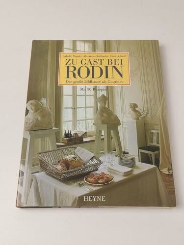 Isabelle Vassalo Zu Gast bei Rodin: der große Bildhauer als Gourmet. mit 50 Rezepten