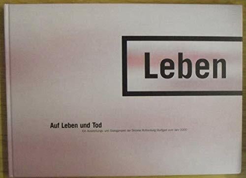 Drumm, Joachim Auf Leben und Tod: Hrsg.: Im Auftr. d. Diözese Rottenburg-Stuttgart