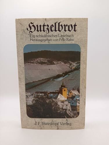 Fritz Rahn Hutzelbrot. Ein schwäbisches Lesebuch