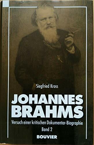 Kross, Siegfried Johannes Brahms: Versuch einer kritischen Dokumentar-Biographie