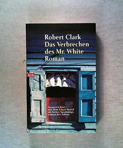 Clark, Robert Das Verbrechen des Mr. White