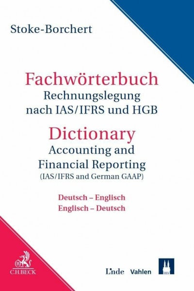 Stoke-Borchert, Bettina Fachwörterbuch Rechnungslegung nach IAS/IFRS und HGB: Deutsch - Englisch / Englisch - Deutsch