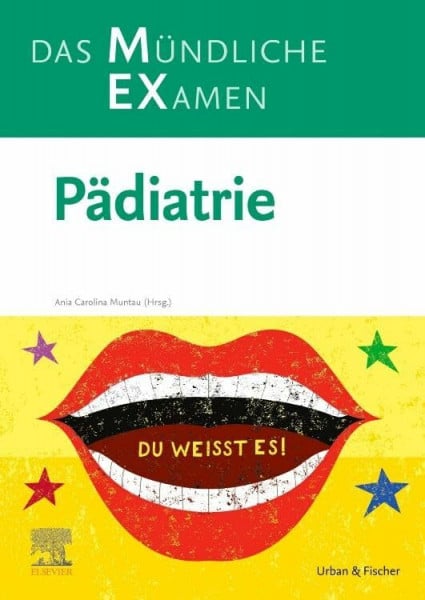 Muntau, Ania Carolina MEX Das Mündliche Examen Pädiatrie (MEX - Mündliches EXamen)
