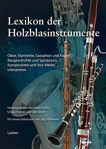 Kramer, Ursula Lexikon der Holzblasinstrumente: Oboe, Klarinette, Saxophon und Fagott. Baugeschichte und Spielpraxis, Komponisten und ihre Werke, Interpreten (Instrumenten-Lexika)