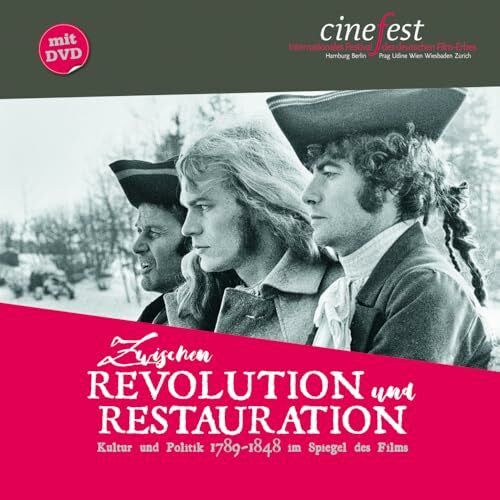 CineGraph - Hamburgisches Centrum für Filmforschung e. V. Zwischen Revolution und Restauration: Kultur und Politik 1789-1848 im Spiegel des Films (Katalog zu CineFest: Internationales Festival des deutschen Film-Erbes)