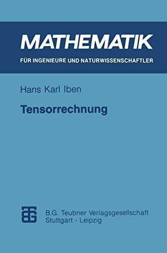 Iben, Hans Karl Tensorrechnung: DE (Mathematik für Ingenieure und Naturwissenschaftler)