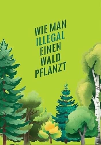 KATAPULT Wie man illegal einen Wald pflanzt