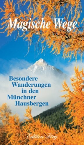 Michael Kleemann Magische Wege - Besondere Wanderungen in den Münchner Hausbergen