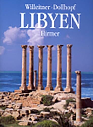Willeitner, Joachim Libyen: Von Den Felsbildern Des Fezzan Zu Den Antiken Städten Am Mittelmeer