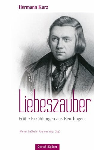Andreas Vogt Liebeszauber: - Frühe Erzählungen aus Reutlingen