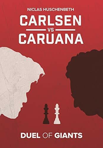 Huschenbeth, Niclas Carlsen vs. Caruana: Duel of Giants