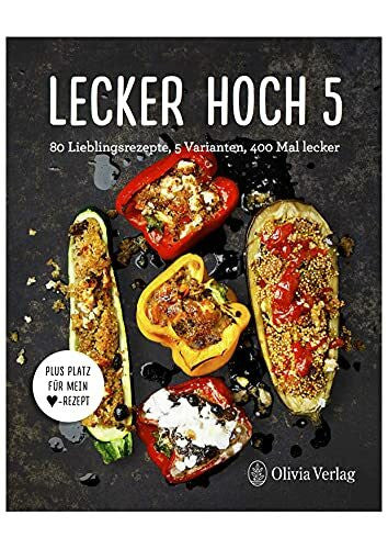 König, Michael LECKER HOCH 5: 80 Lieblingsrezepte, 5 Varianten, 400 Mal lecker