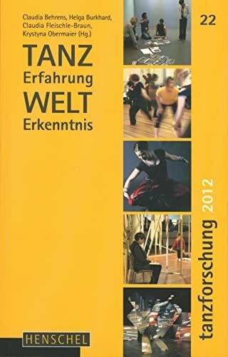 Krystyna Obermaier TANZerfahrung und WELTerkenntnis: Tanzforschung 2012