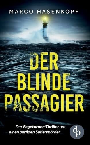Hasenkopf, Marco Der blinde Passagier: Der Pageturner-Thriller um einen perfiden Serienmörder
