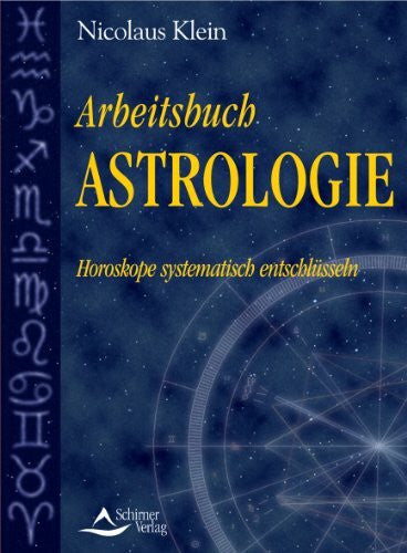 Klein, Nicolaus Arbeitsbuch Astrologie: Horoskope systematisch entschlüsseln