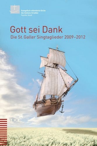 Andreas Hausammann Gott sei Dank: Die St. Galler Singtaglieder 2009-2012
