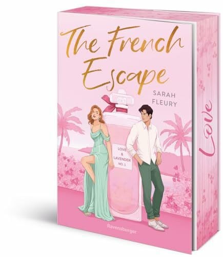 Quinn, Chloe The French Escape - Love & Lavender, Band 1 (Knisternde New-Adult-Romance um zwei reiche Erben einer Parfümdynastie) (Love & Lavender, 1)