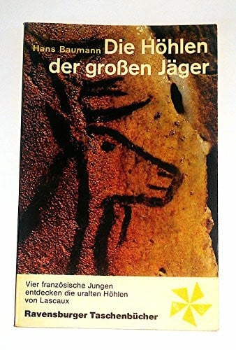 Baumann, Hans Die Höhlen der großen Jäger