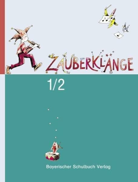Schiele, Johanna Zauberklänge - Ausgabe B für Bayern: 1./2. Jahrgangsstufe - Schülerbuch