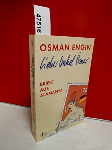 Engin, Osman Lieber Onkel Ömer: Briefe aus Alamanya